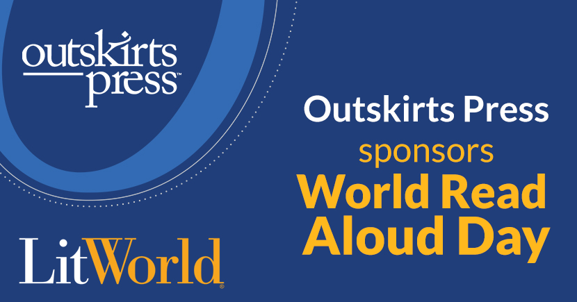 Outskirts Press Is A Proud Sponsor Of LitWorld And World Read Aloud Day 